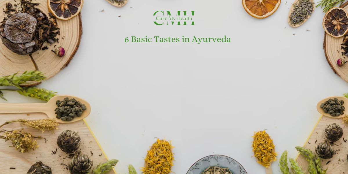 6 Basic Tastes in Ayurveda