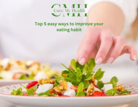 Top 5 easy ways to improve your eating habit