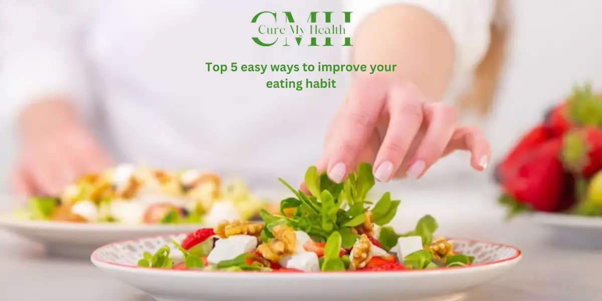Top 5 easy ways to improve your eating habit