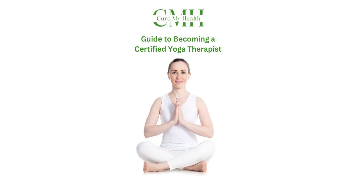 Guide to Becoming a Certified Yoga Therapist
