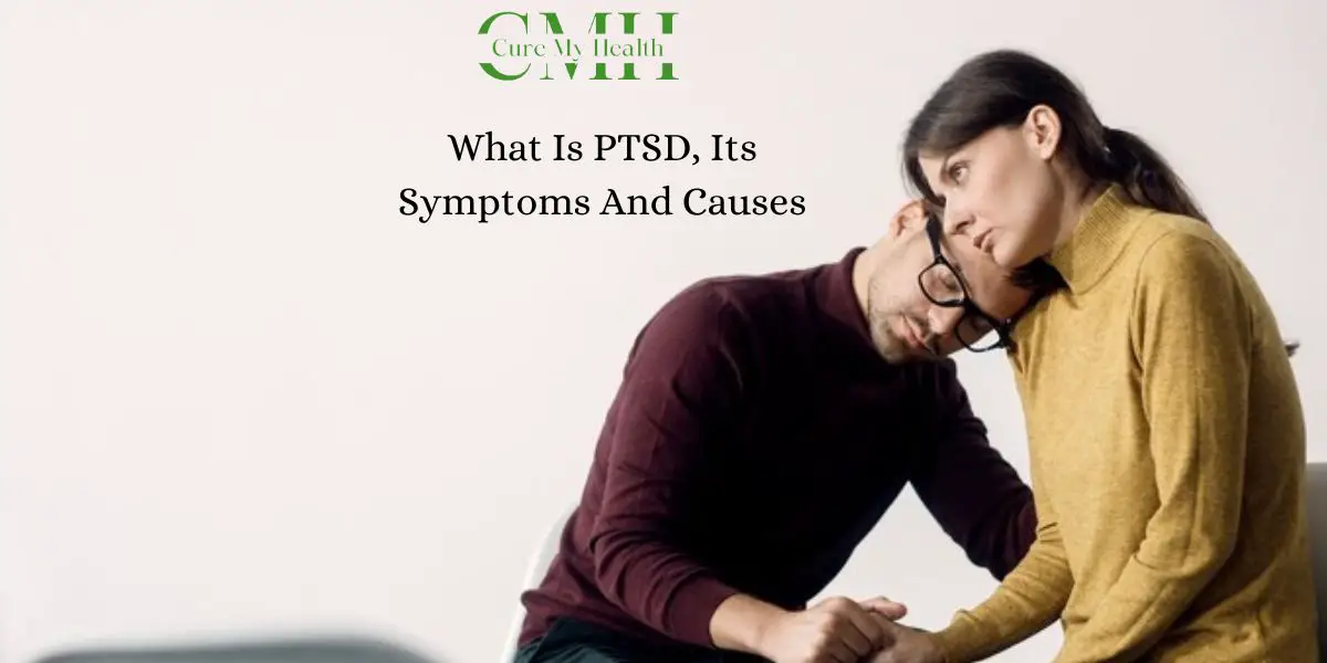 What is PTSD, its symptoms and causes