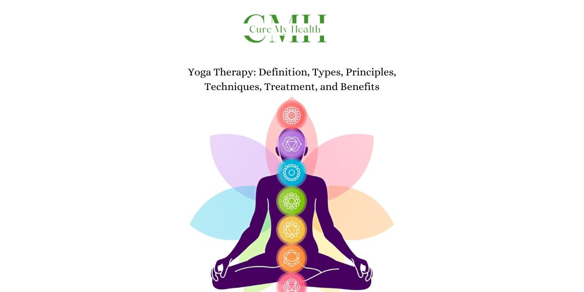 Yoga Therapy: Definition, Types, Principles, Techniques, Treatment, and Benefits