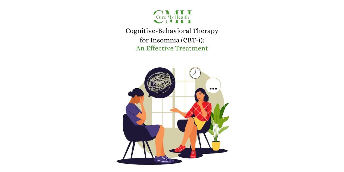 Cognitive-Behavioral Therapy for Insomnia (CBT-i): An Effective Treatment