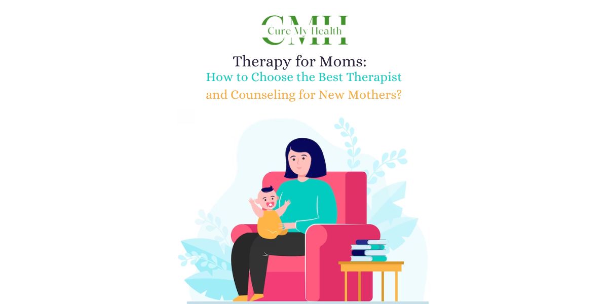Best Therapist and Counseling for New Mothers?