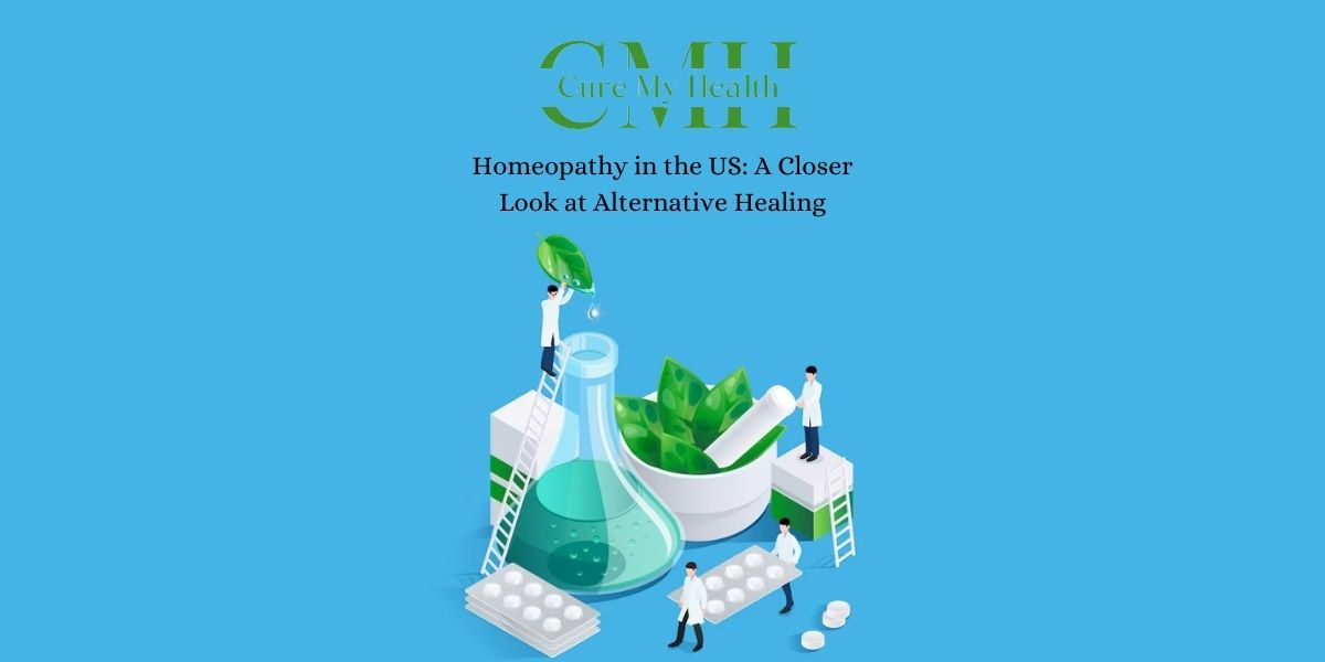 Homeopathy in the US: A Closer Look at Alternative Healing