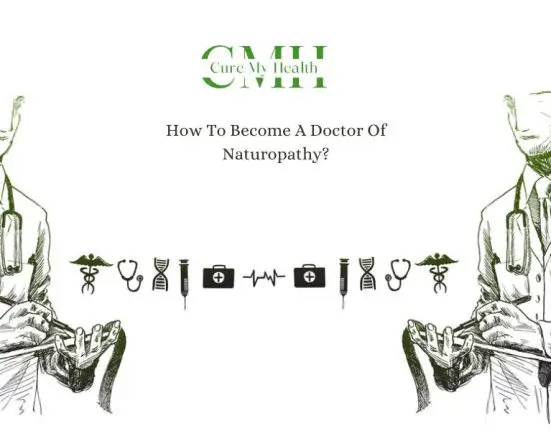How To Become A Doctor Of Naturopathy?