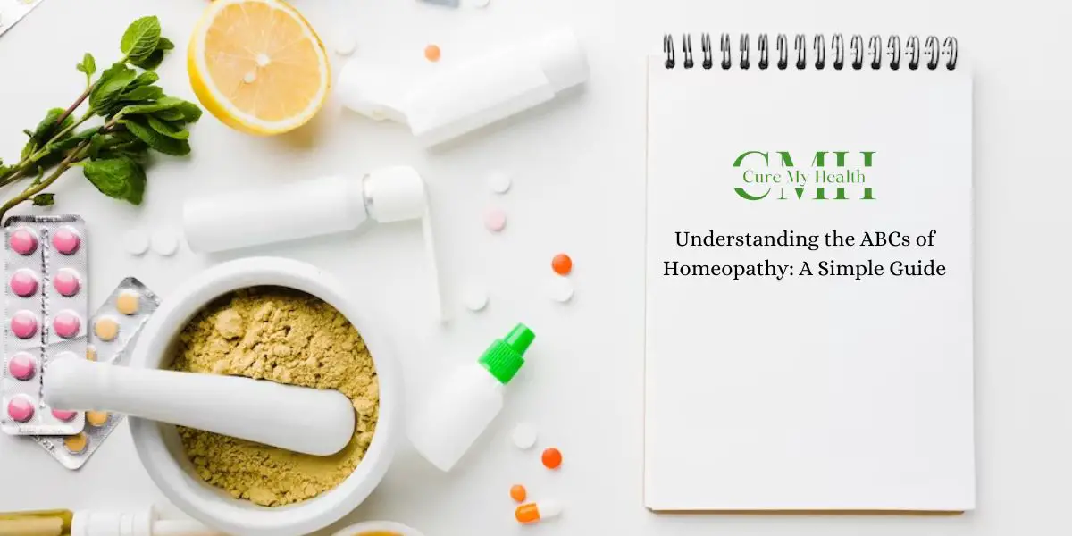 Understanding the ABCs of Homeopathy: A Simple Guide